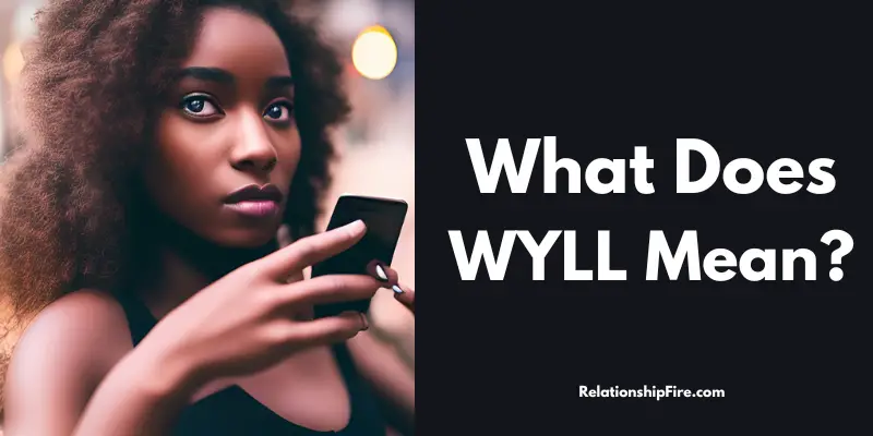 Black woman on a cell phone - what does WYLL Mean