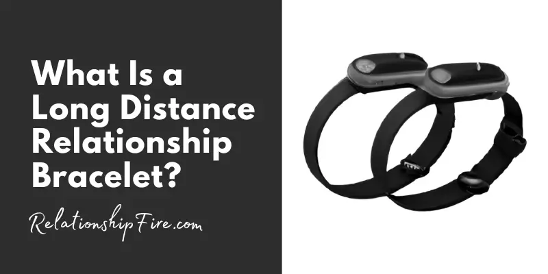 Long Distance Love Bracelets - What Is a Long Distance Relationship Bracelet